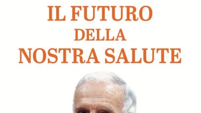 Il futuro della nostra salute - Silvio Garattini